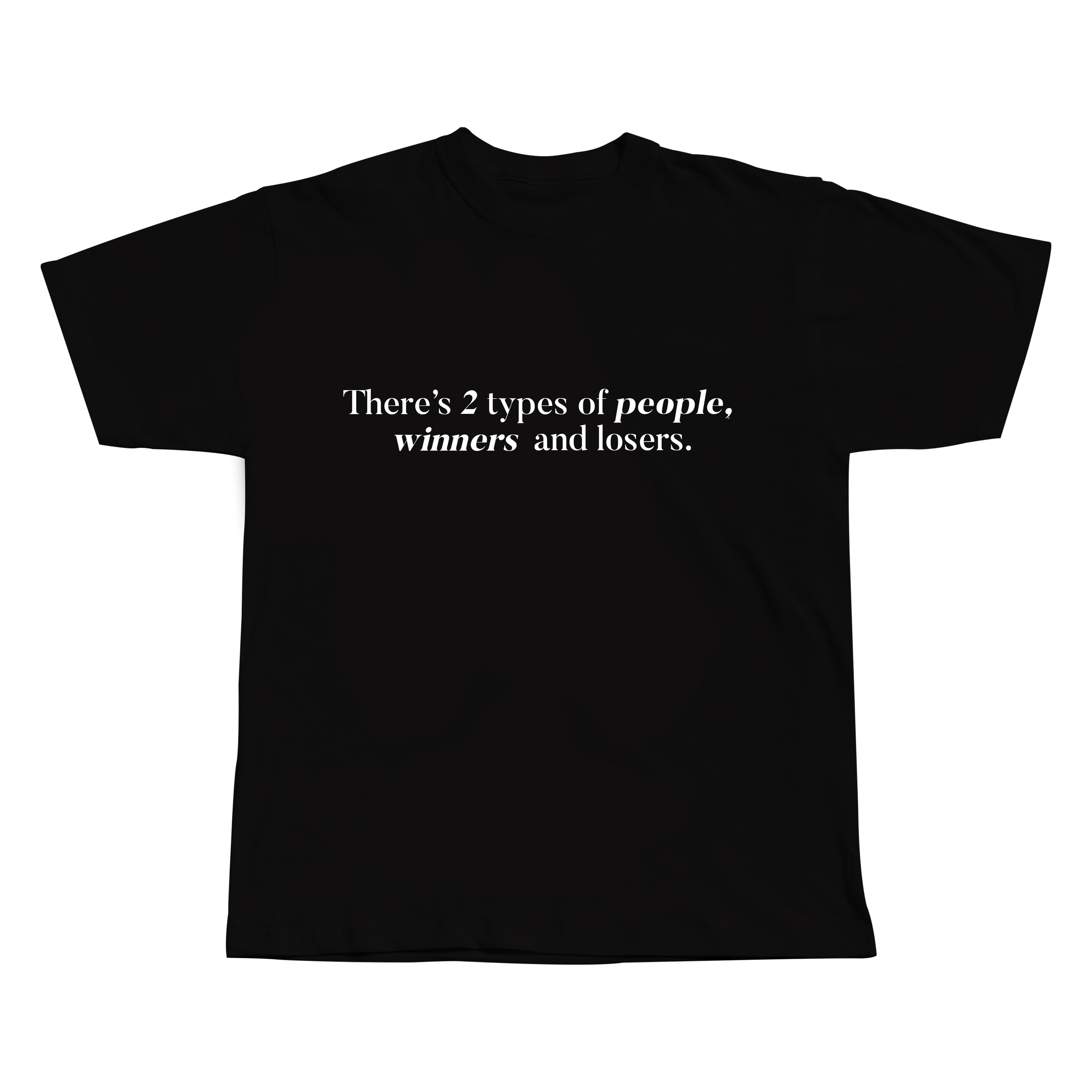 2 TYPES OF PEOPLE - BLACK